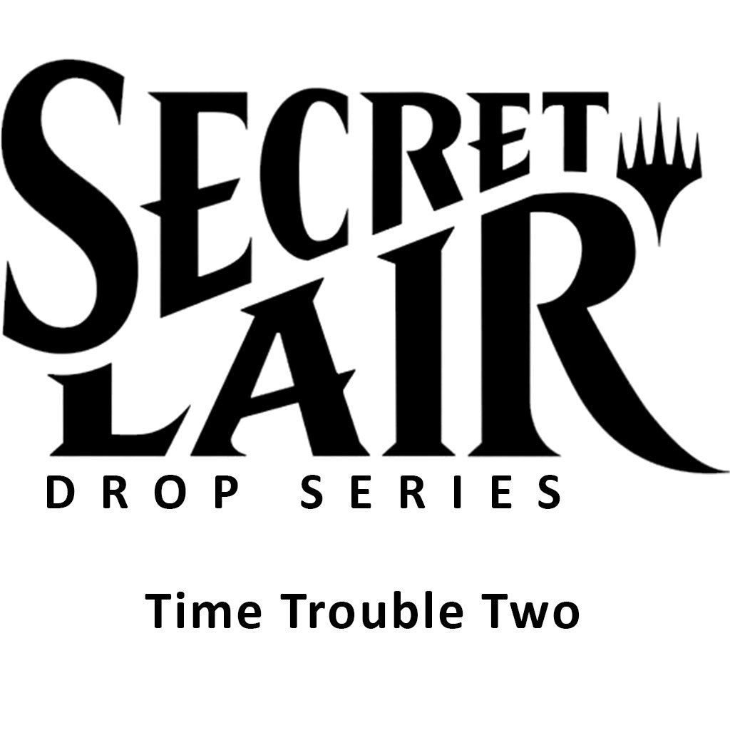 Secret Lair Drop: Time Trouble Two - Non-Foil Edition