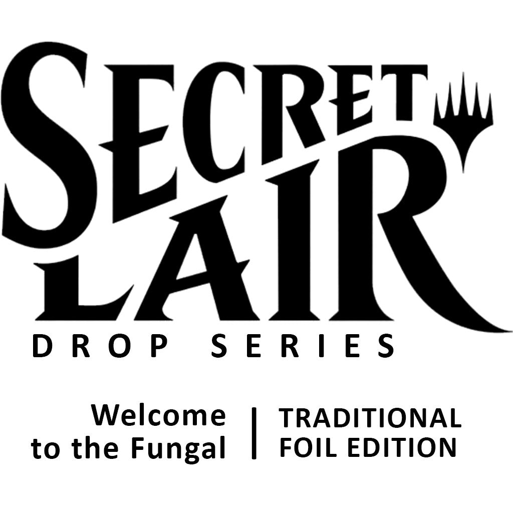 Secret Lair Drop: Welcome to the Fungal - Traditional Foil Edition