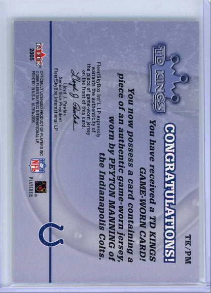 Peyton Manning 2005 Fleer Ultra TD Kings Jersey Relic
