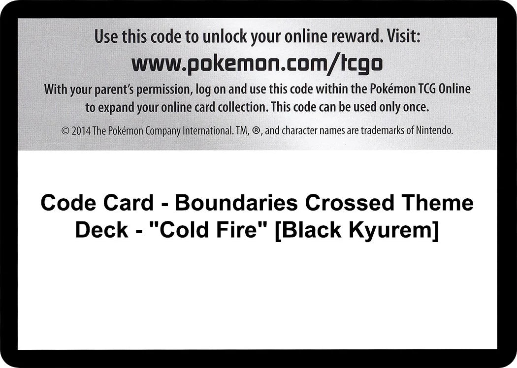 Code Card - Boundaries Crossed Theme Deck - "Cold Fire" [Black Kyurem] (Boundaries Crossed) (BCR)