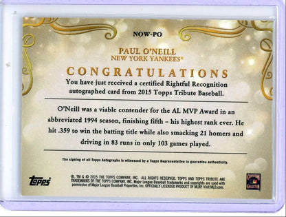 Paul O'Neill 2015 Topps Tribute Rightful Recognition Autograph #'d 42/89